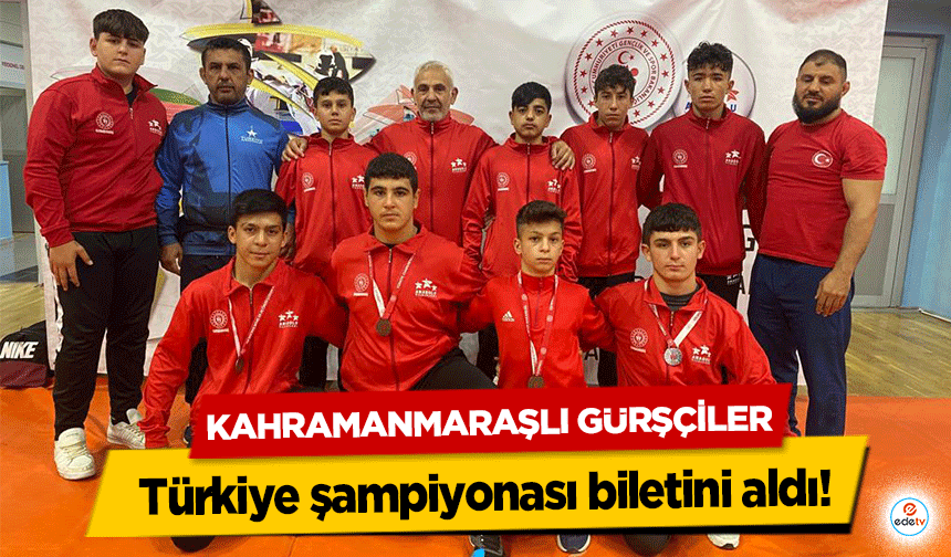 Kahramanmaraşlı Gürşçiler Türkiye şampiyonası biletini aldı!