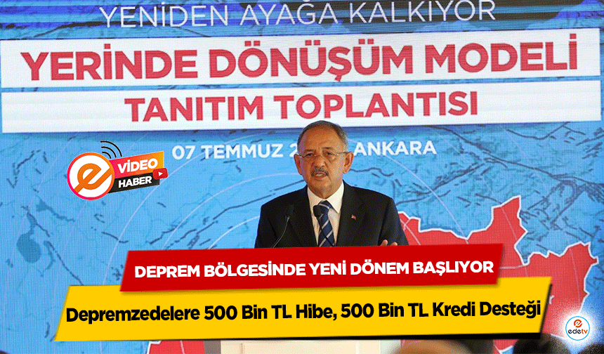 Depremzedelere 500 Bin TL Hibe, 500 Bin TL Kredi Desteği