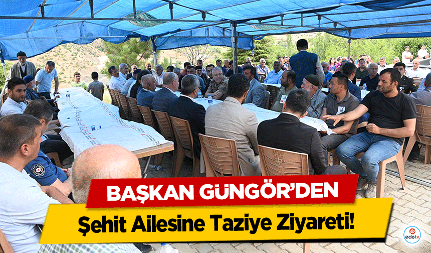 Başkan Güngör’den Şehit Ailesine Taziye Ziyareti