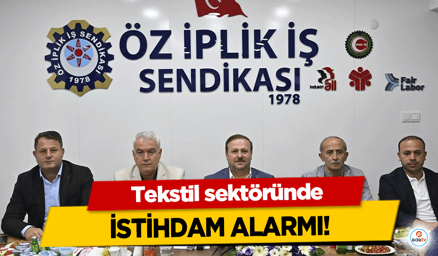 Tekstil sektöründe istihdam alarmı