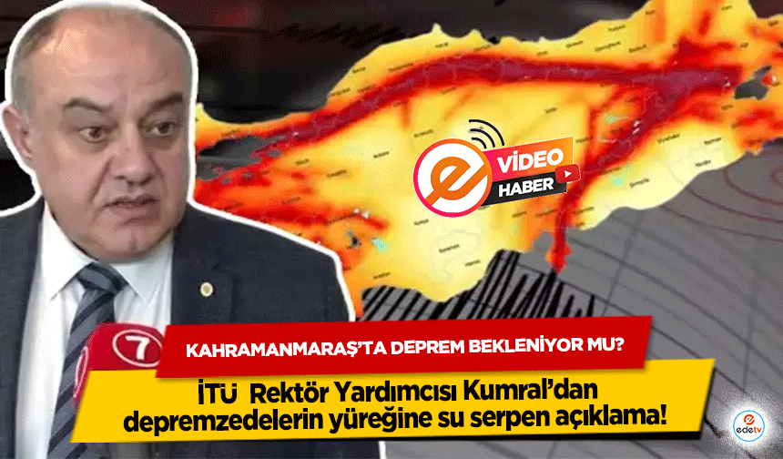 İTÜ  Rektör Yardımcısı Kumral’dan depremzedelerin yüreğine su serpen açıklama!