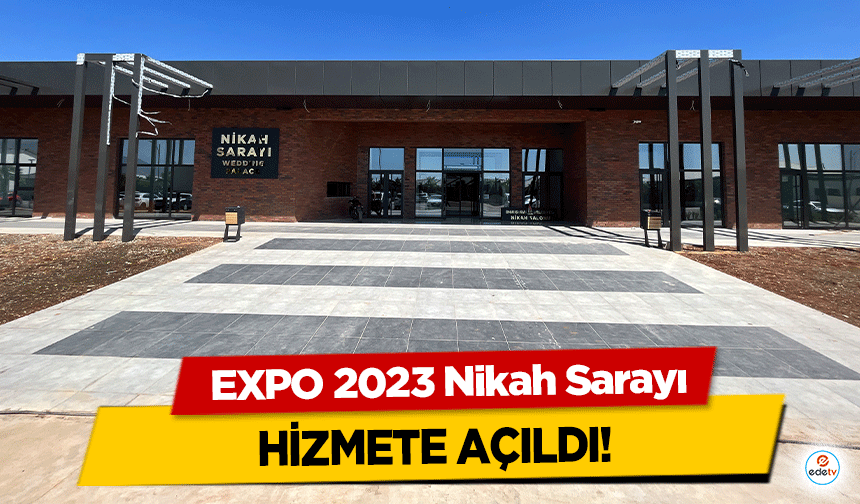 EXPO 2023 Nikah Sarayı hizmete açıldı