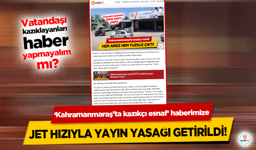 Kahramanmaraş’ta kazıkçı esnaf haberimize jet hızıyla yayın yasağı!