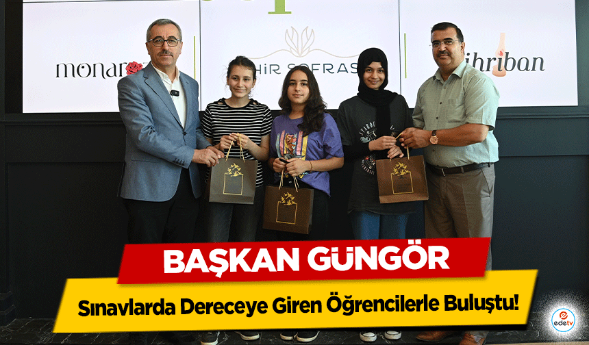 Başkan Güngör, Sınavlarda Dereceye Giren Öğrencilerle Buluştu