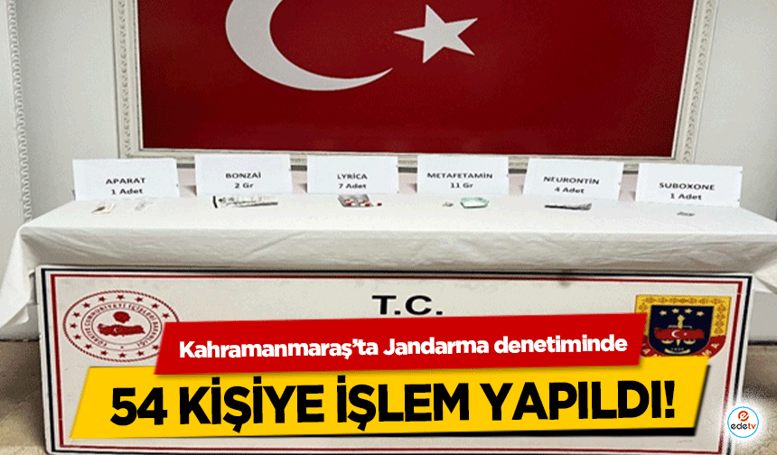 Kahramanmaraş’ta Jandarma denetiminde 54 kişiye işlem yapıldı!  