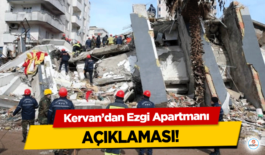 Kervan’dan Ezgi Apartmanı açıklaması! 