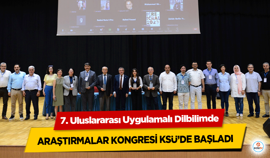 7. Uluslararası Uygulamalı Dilbilimde araştırmalar kongresi KSÜ’de başladı