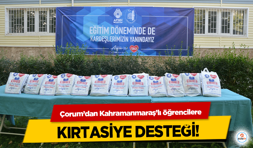 Çorum’dan Kahramanmaraş’lı öğrencilere kırtasiye desteği!