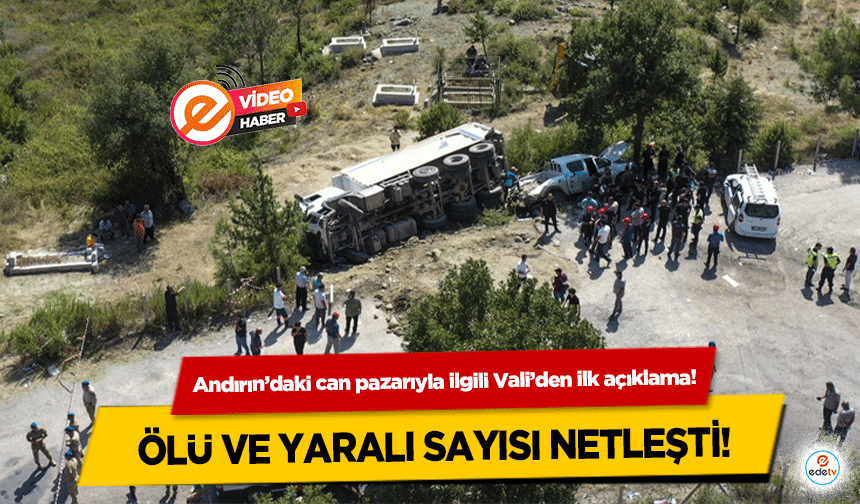 Andırın’daki can pazarıyla ilgili Vali’den ilk açıklama! Ölü ve yaralı sayısı netleşti!