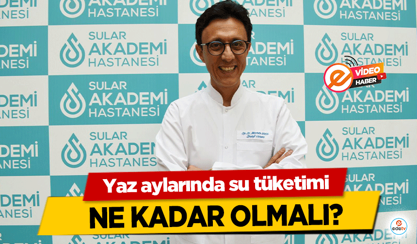 Yaz aylarında su tüketimi ne kadar olmalı?