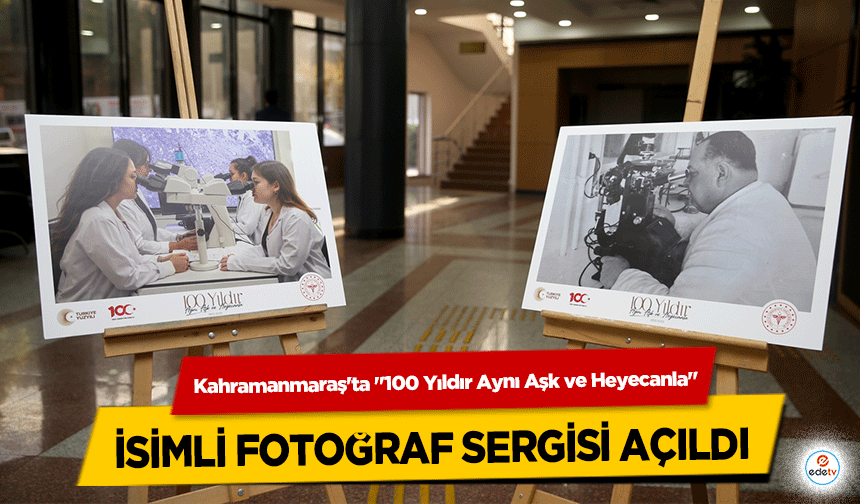 Kahramanmaraş'ta "100 Yıldır Aynı Aşk ve Heyecanla" isimli fotoğraf sergisi açıldı