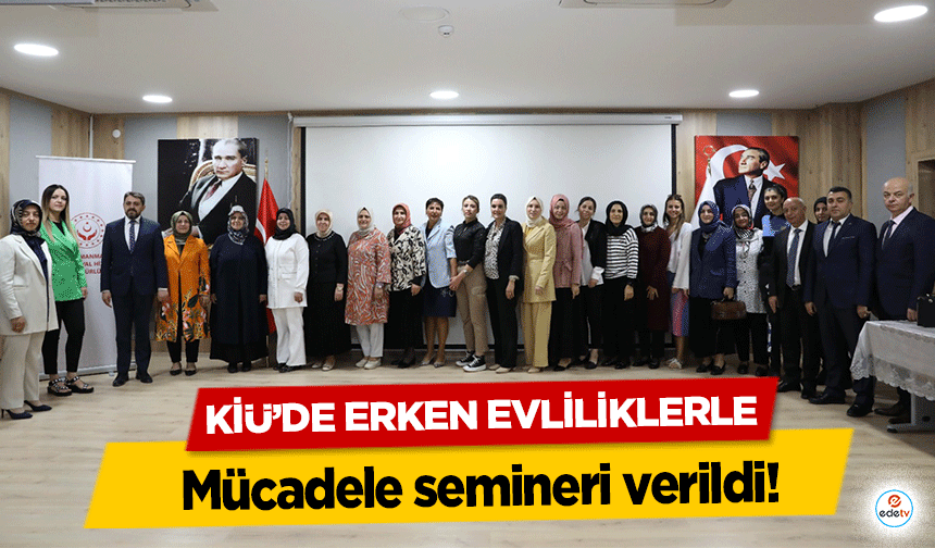 KİÜ’de erken evliliklerle mücadele semineri verildi!