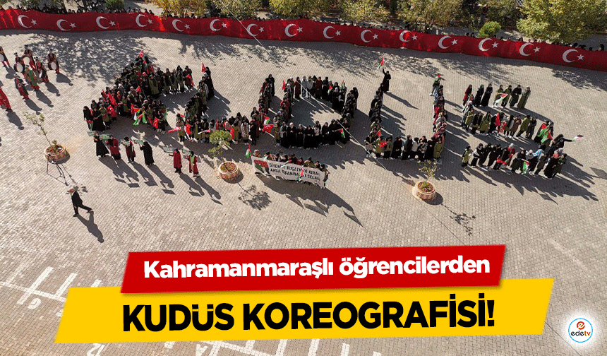 Kahramanmaraşlı öğrencilerden Kudüs Koreografisi