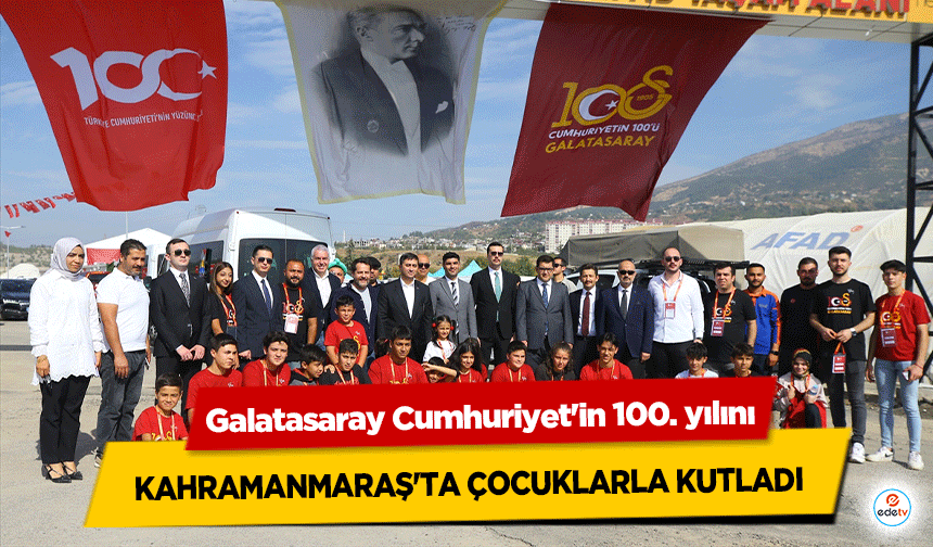Galatasaray Cumhuriyet'in 100. yılını Kahramanmaraş'ta çocuklarla kutladı