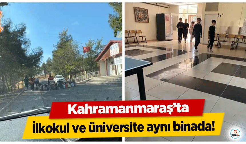 Kahramanmaraş’ta İlkokul ve üniversite aynı binada!