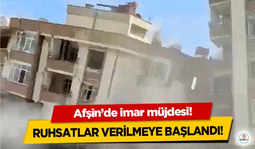 Afşin’de imar müjdesi!