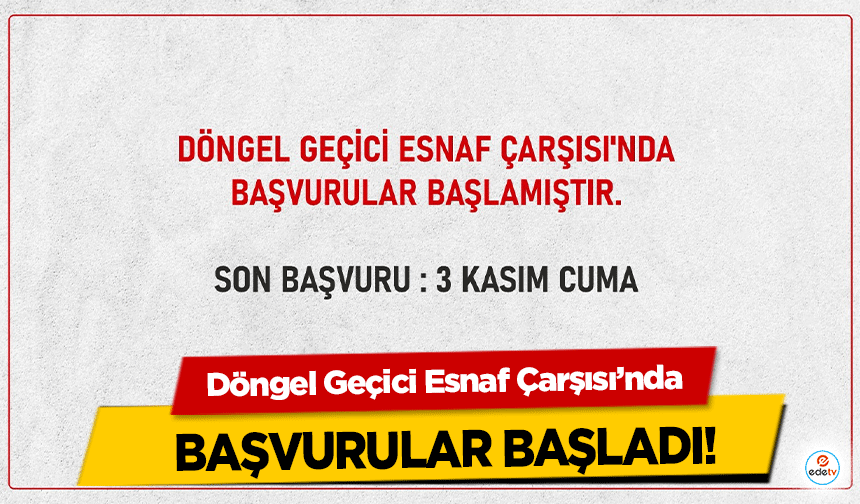 Döngel Geçici Esnaf Çarşısı’nda başvurular başladı!