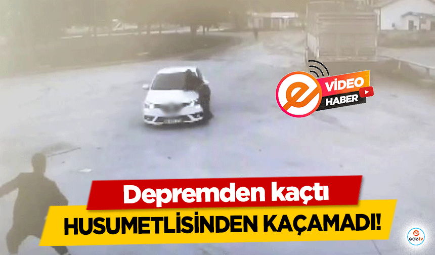 Depremden kaçtı, husumetlisinden kaçamadı