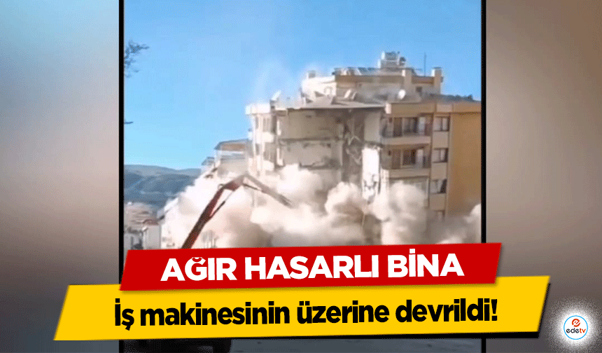 Ağır Hasarlı Bina, iş makinesinin üzerine devrildi!