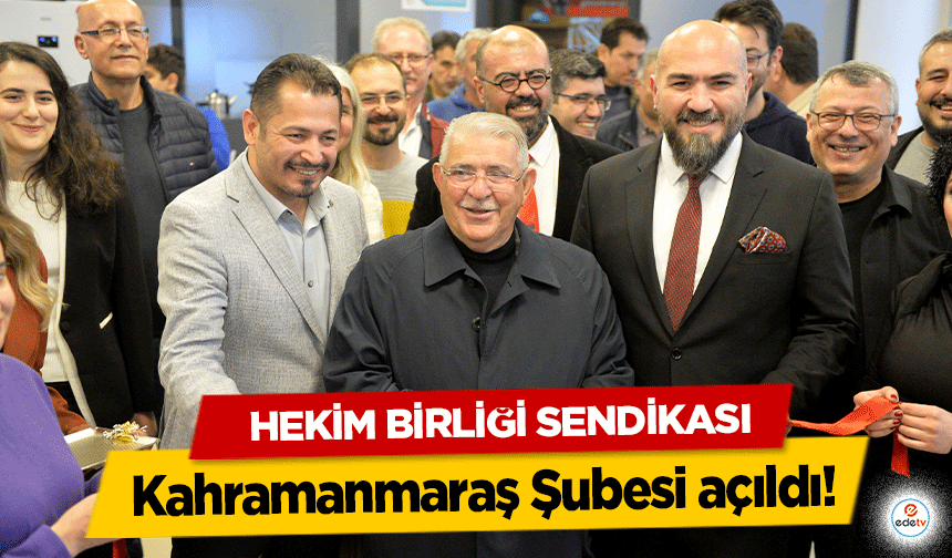 Hekim Birliği Sendikası Kahramanmaraş Şubesi açıldı!