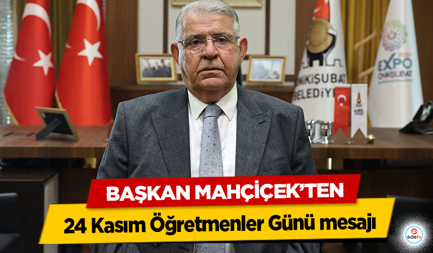 Başkan Mahçiçek’ten 24 Kasım Öğretmenler Günü mesajı