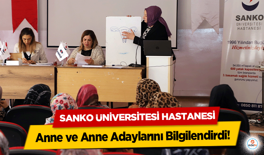 SANKO Üniversitesi Hastanesi Anne ve Anne Adaylarını Bilgilendirdi!