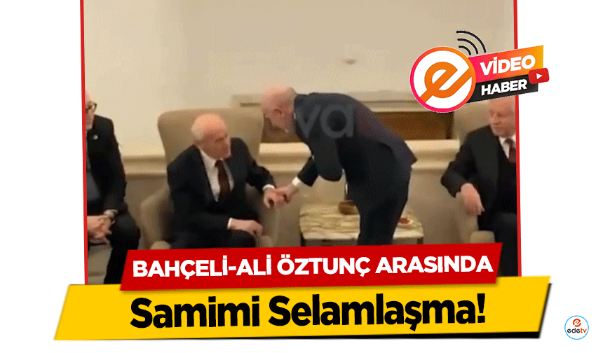 Bahçeli-Ali Öztunç Arasında Samimi Selamlaşma!