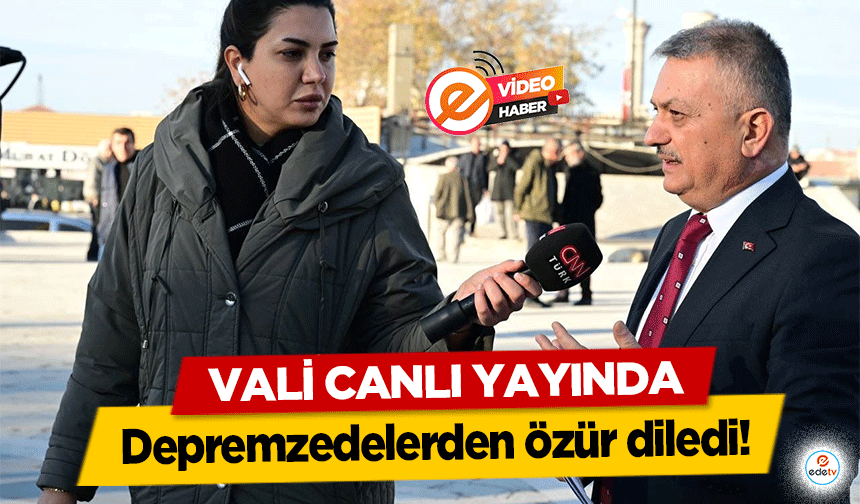 Vali Canlı Yayında depremzedelerden özür diledi!