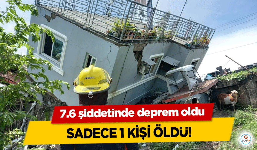 7.6 şiddetinde deprem oldu sadece 1 kişi öldü!