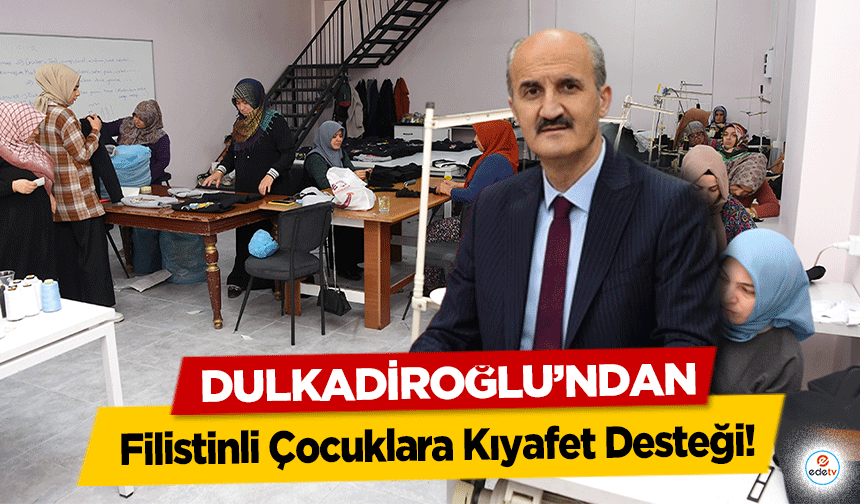 Dulkadiroğlundan Filistinli Çocuklara Kıyafet Desteği!