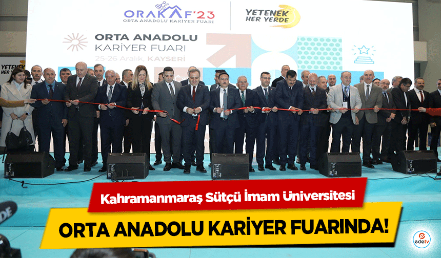 Kahramanmaraş Sütçü İmam Üniversitesi, Orta Anadolu Kariyer Fuarında