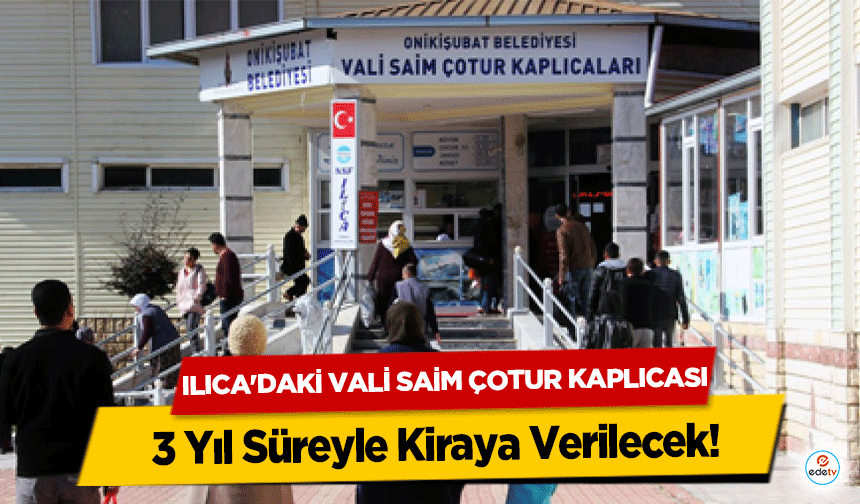 Ilıca'daki Vali Saim Çotur Kaplıcası 3 Yıl Süreyle Kiraya Verilecek