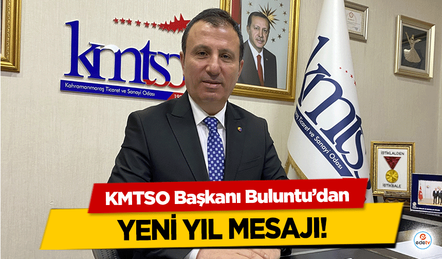 KMTSO Başkanı Buluntu’dan yeni yıl mesajı!