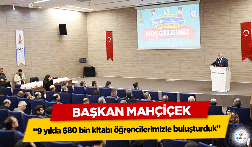 Başkan Mahçiçek, '9 yılda 680 bin kitabı öğrencilerimizle buluşturduk'