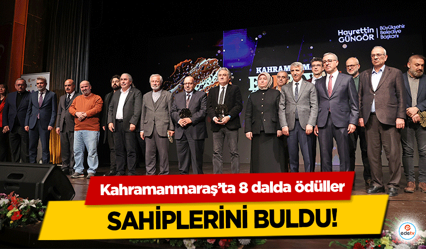 Kahramanmaraş’ta 8 dalda ödüller sahiplerini buldu!