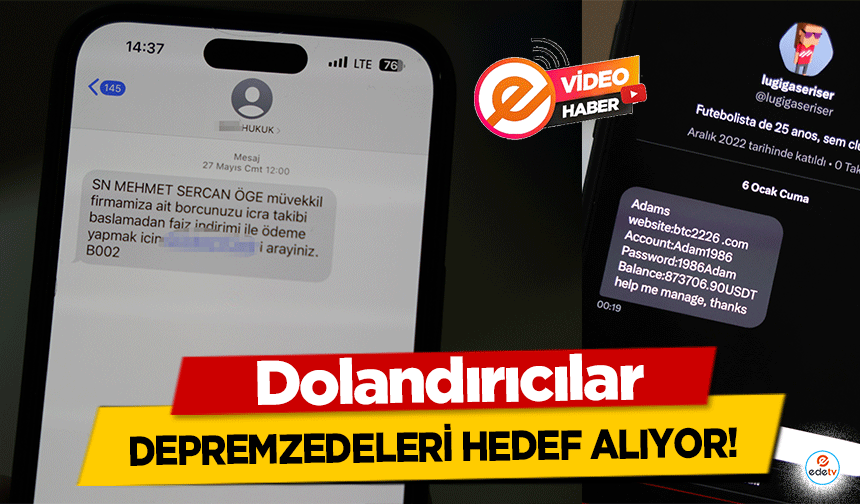 Dolandırıcılar depremzedeleri hedef alıyor!