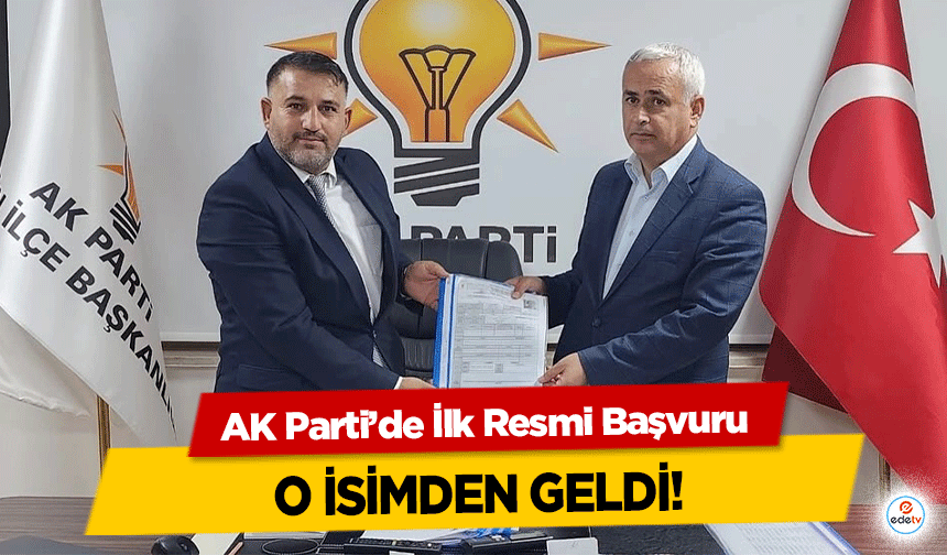 AK Parti’de İlk Resmi Başvuru o isimden geldi