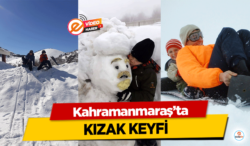 Kahramanmaraş’ta kızak keyfi