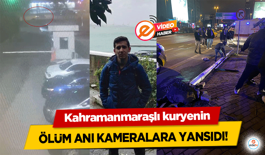 Kahramanmaraşlı kuryenin ölüm anı kameralara yansıdı!