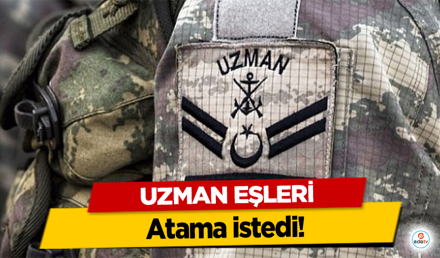 Uzman Eşleri, atama istedi!