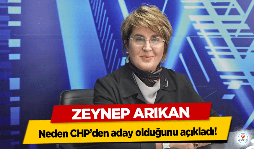 Zeynep Arıkan neden CHP’den aday olduğunu açıkladı!