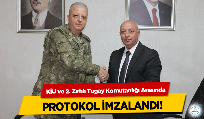 KİÜ ve 2. Zırhlı Tugay Komutanlığı Arasında protokol imzalandı