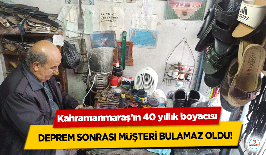 Kahramanmaraş’ın 40 yıllık boyacısı deprem sonrası müşteri bulamaz oldu!