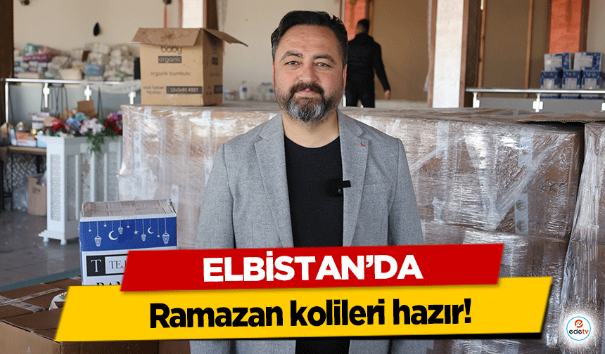 Elbistan’da Ramazan kolileri hazır!