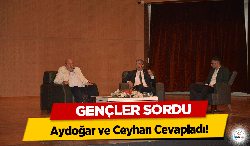 Gençler Sordu, Aydoğar ve Ceyhan Cevapladı