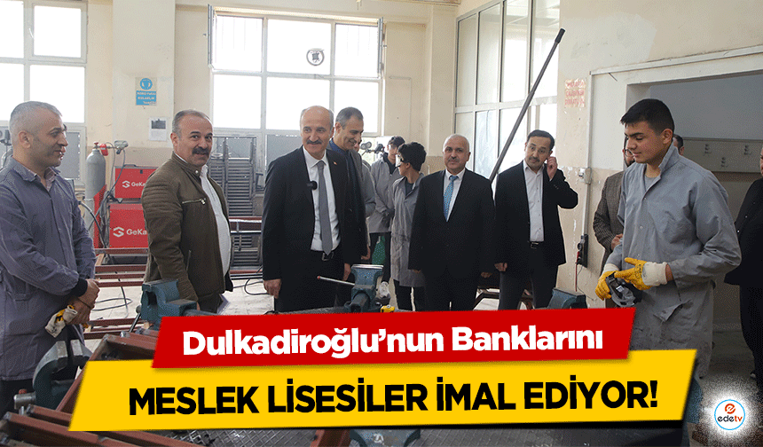 Dulkadiroğlu’nun Banklarını meslek lisesiler imal ediyor