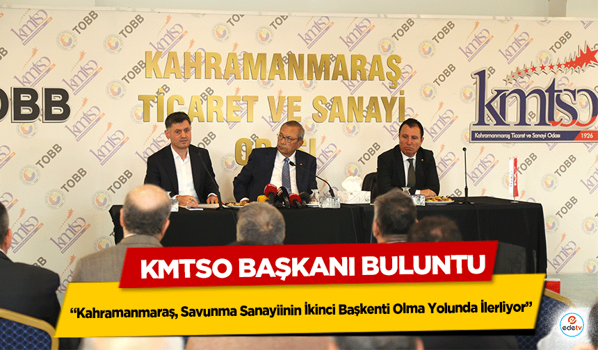 KMTSO Başkanı Buluntu: “Kahramanmaraş, Savunma Sanayiinin İkinci Başkenti Olma Yolunda İlerliyor”