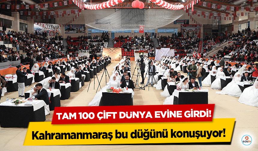 Kahramanmaraş bu düğünü konuşuyor! Tam 100 çift dünya evine girdi!