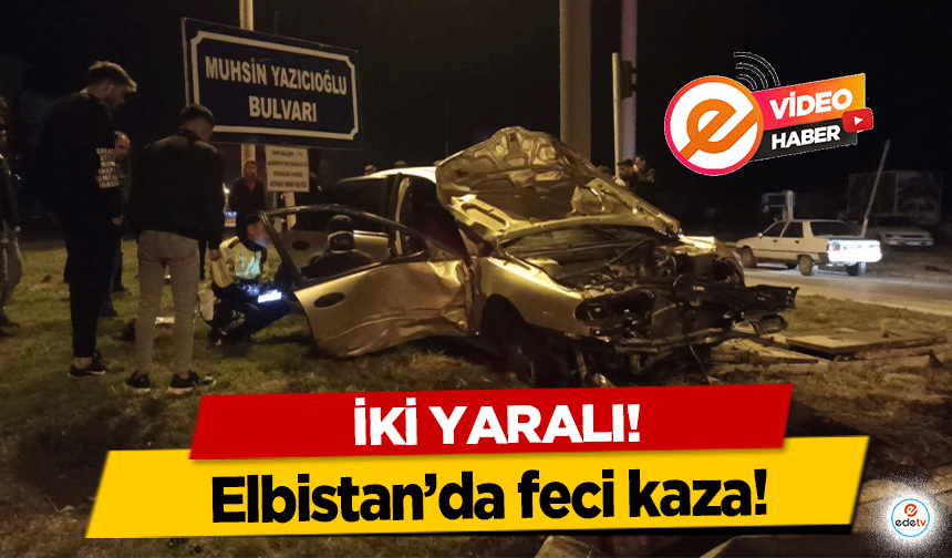 Elbistan’da feci kaza! 2 yaralı!