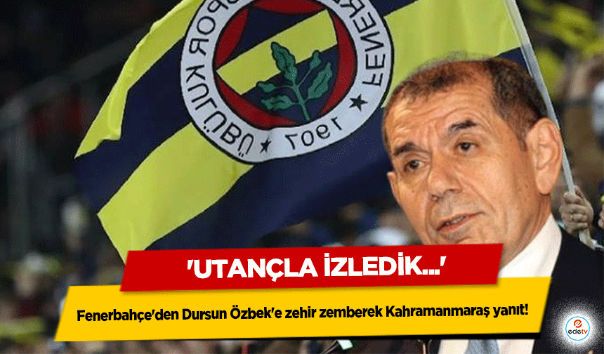 Fenerbahçe'den Dursun Özbek'e zehir zemberek Kahramanmaraş yanıt! 'Utançla izledik...'
